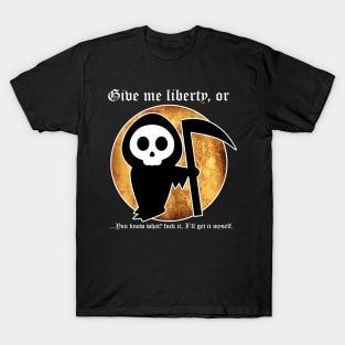 Give Me Liberty... T-Shirt